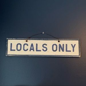 Brandy Melville “Locals Only” Sign